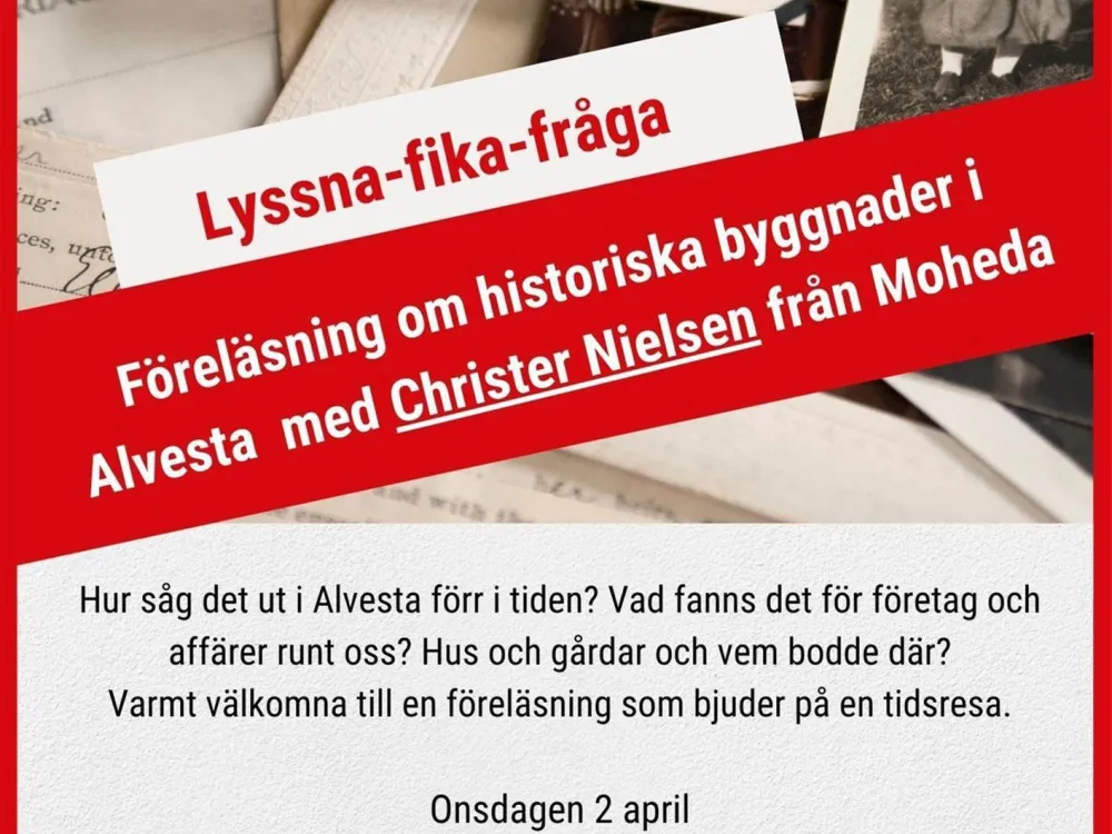 Föreläsning om historiska byggnader i Alvesta  med Christer Nielsen från Moheda